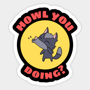 Howl You Doing | Wolf Pun Sticker